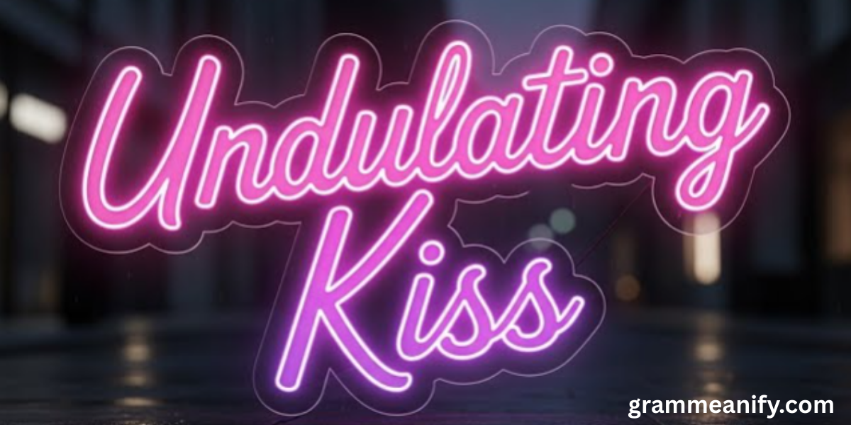 Undulating Kiss Meaning: Facts Behind This Romantic Term
