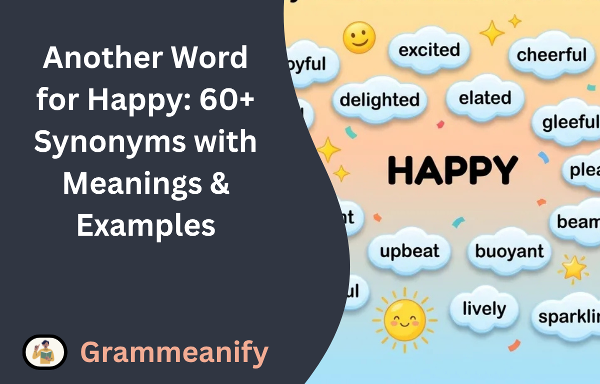 Another Word for Happy: 60+ Synonyms with Meanings & Examples - Grammeanify