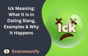 Ick Meaning: What It Is in Dating Slang, Examples & Why It Happens