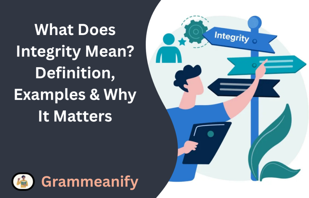 Understanding Integrity What Does Integrity Mean? Definition, Examples & Why It Matters ...